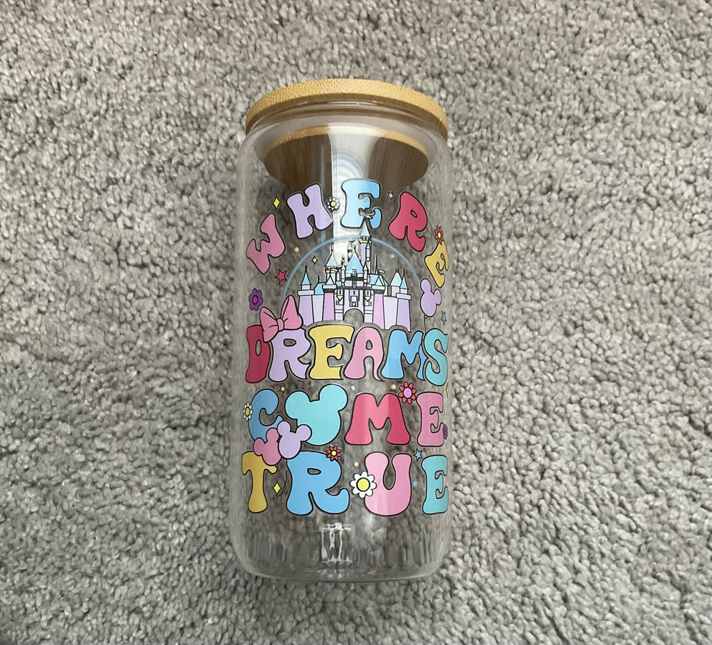 Where dreams come true glass cup