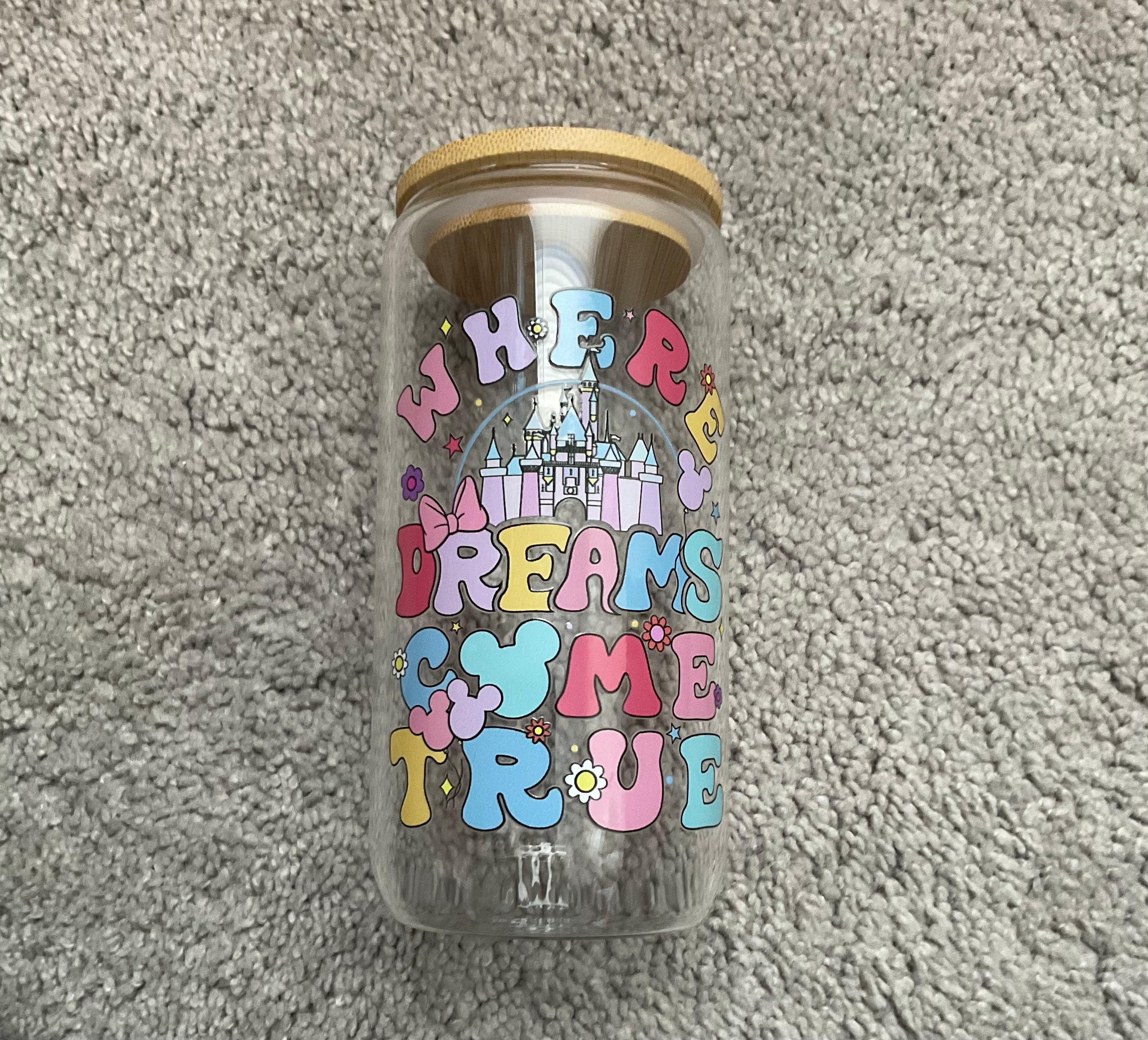 Where dreams come true glass cup